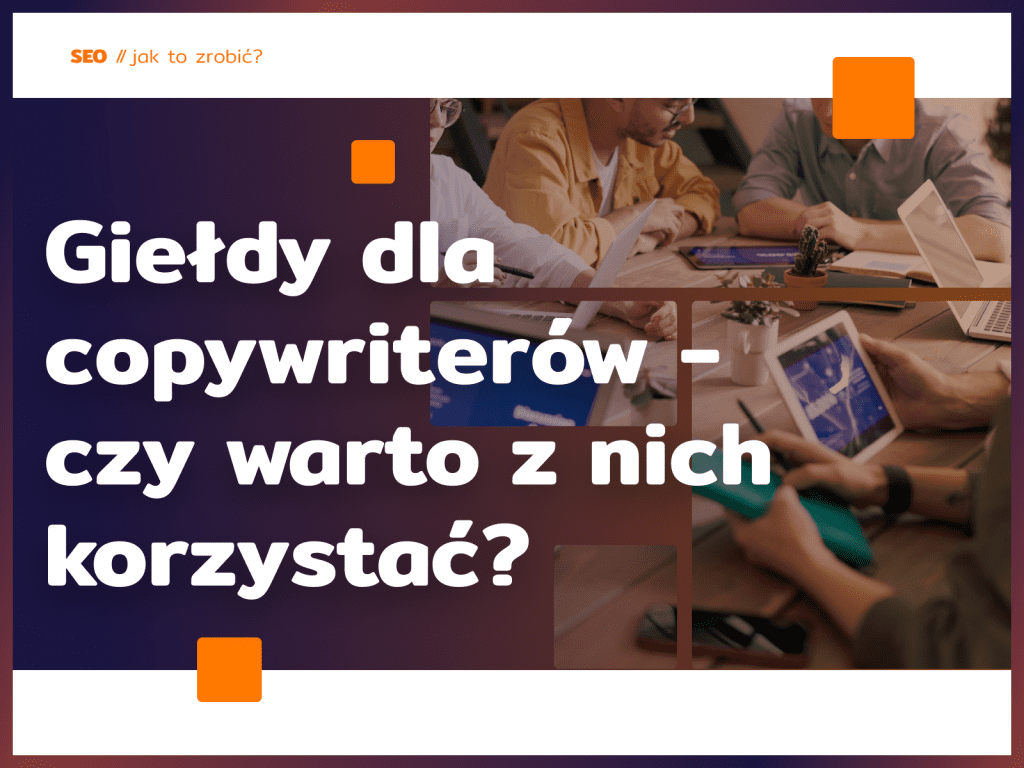 Giełdy dla copywriterów - czy warto z nich korzystać?