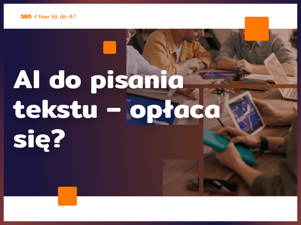 AI do pisania tekstu – opłaca się?