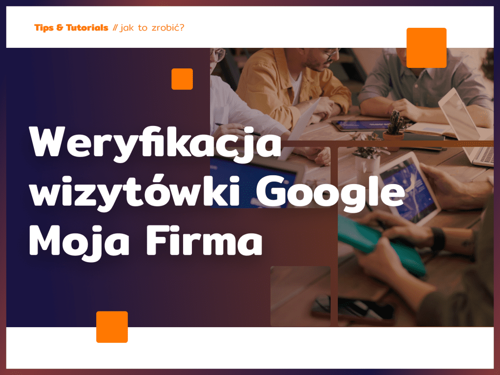 Weryfikacja wizytówki Google Moja Firma