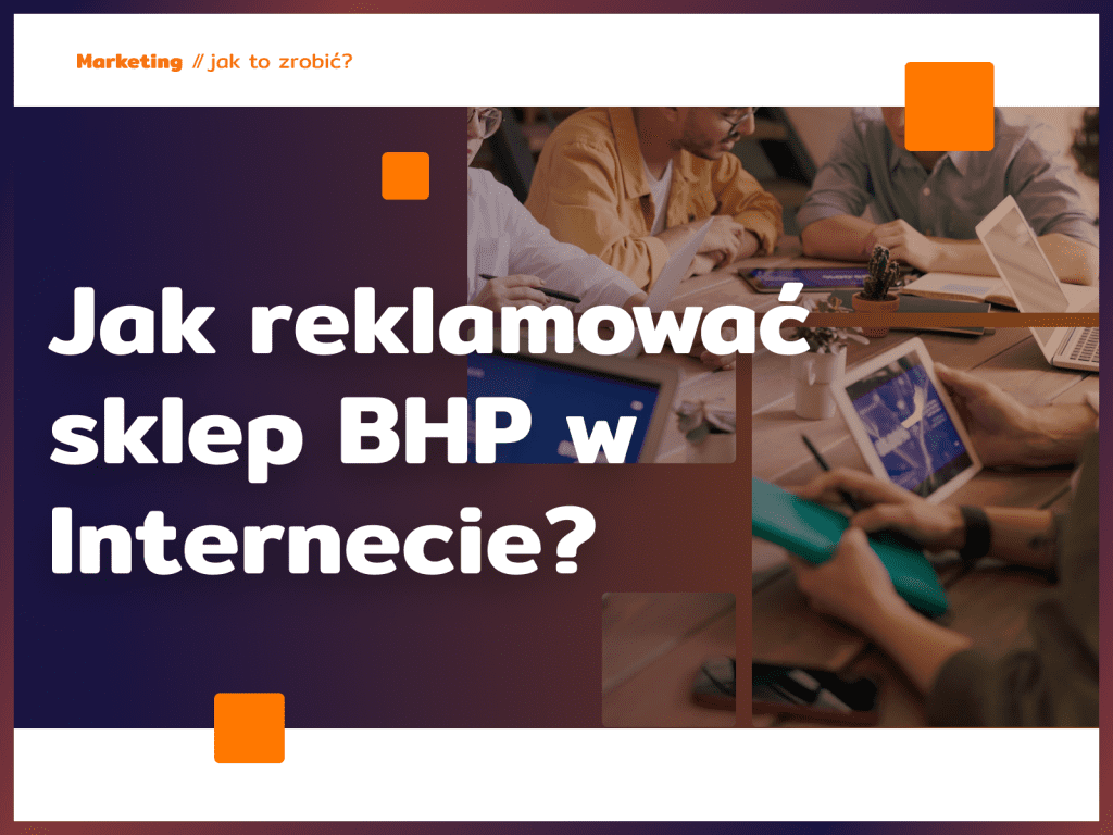 Jak reklamować sklep BHP w Internecie?